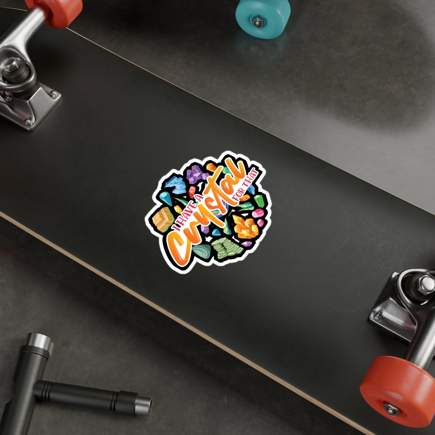 I Have A Crystal For That - Crystals Sticker for Laptop Sticker. Water Bottle Sticker, Vinyl Gemstones Decal - Crystals Gift