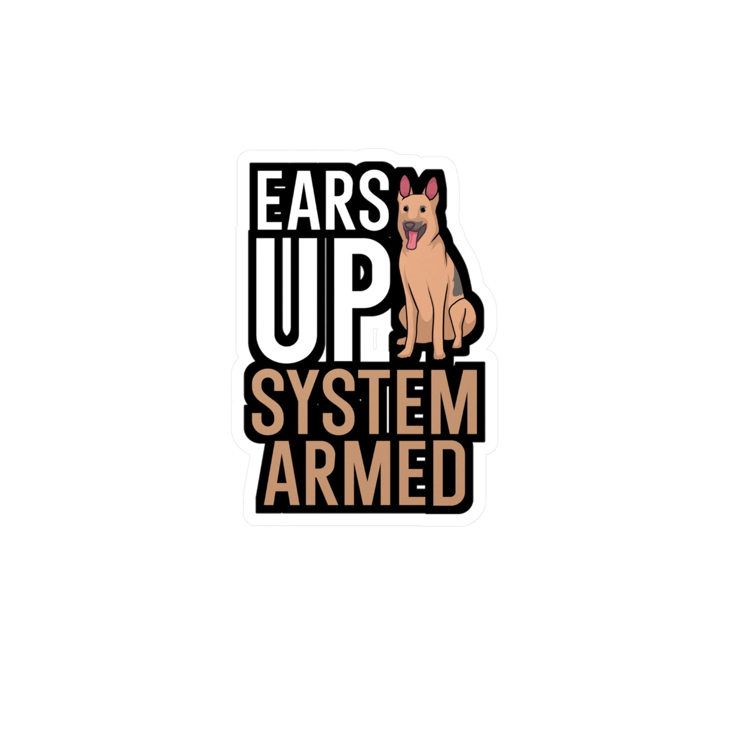 Ears up system armed - German shepherd Sticker for Wall, Laptop, Window, Truck, Car German shepherd Gift Vinyl German shepherds Decal Sticker