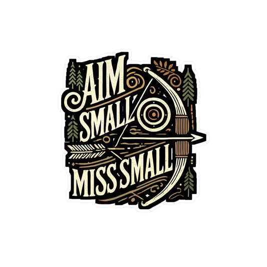 Aim Small Miss Small - Archery Sticker for Car Window Laptop Sticker. Water Bottle Sticker, Vinyl Bow Decal, Arrow Sticker - Archery Gift
