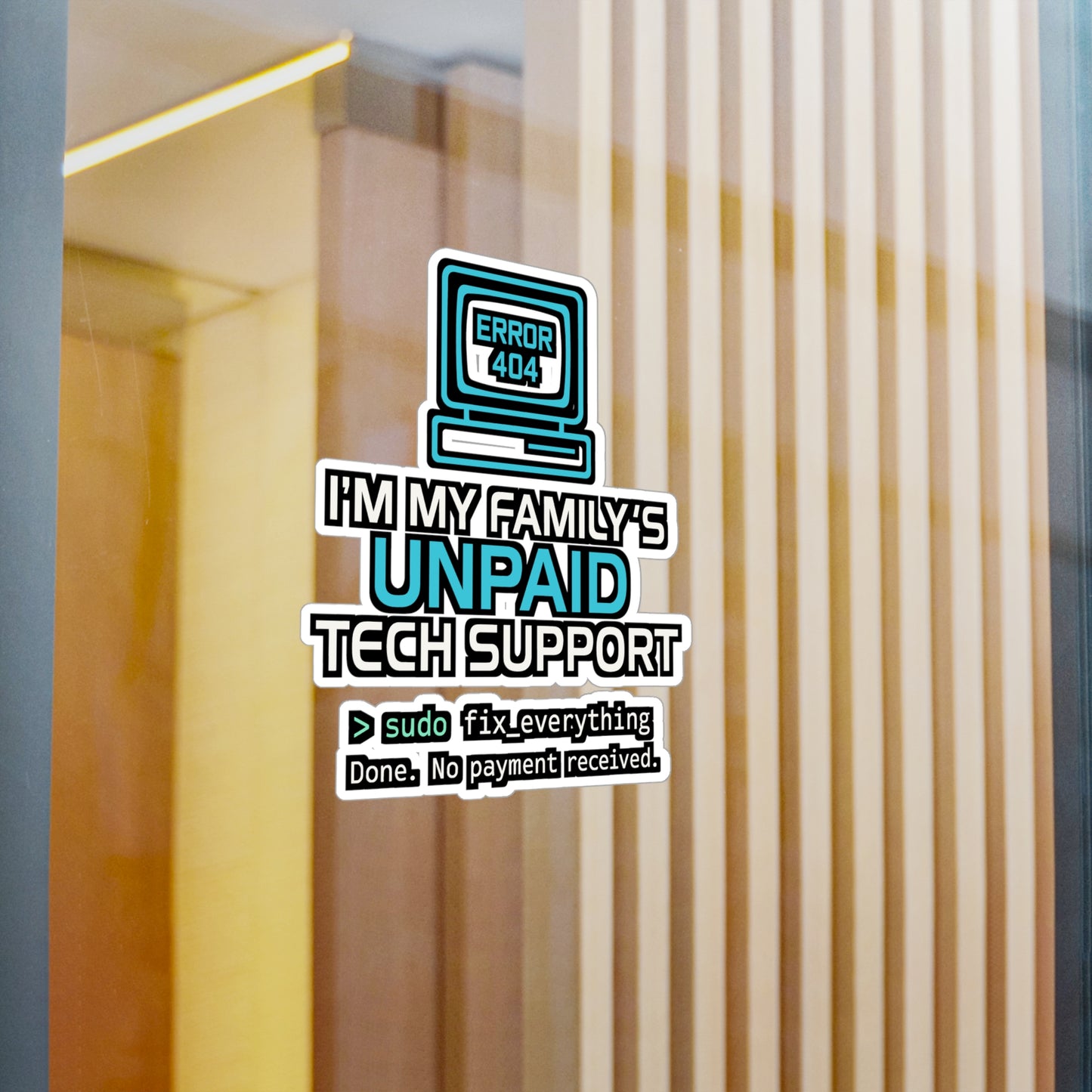 I'm My Family's Unpaid Tech Support – Funny Computer Sticker for Laptop or Water Bottle | Geek Gift for IT Support