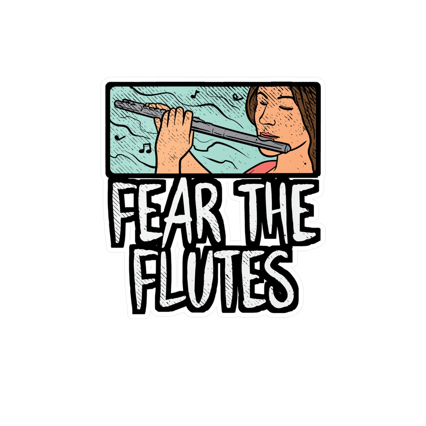 Fear The Flutes - Flute Sticker for Car Window Laptop Sticker. Water Bottle Sticker, Vinyl Treble Decal, Marching band Sticker - Flute Gift