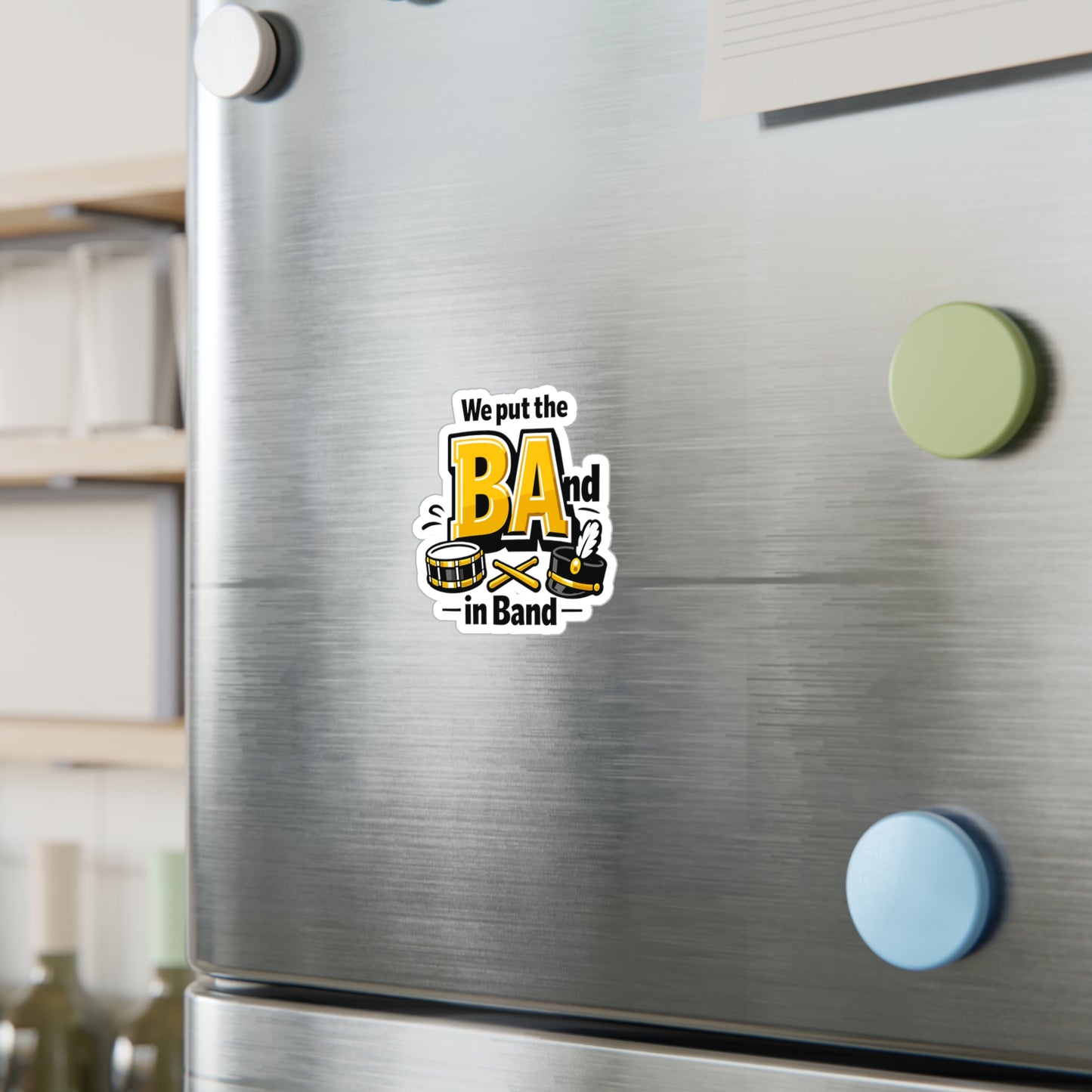 Marching Band Sticker We Put the BA in Band Funny Music decals Waterproof Vinyl for Laptop Water Bottle drummer director mellophone