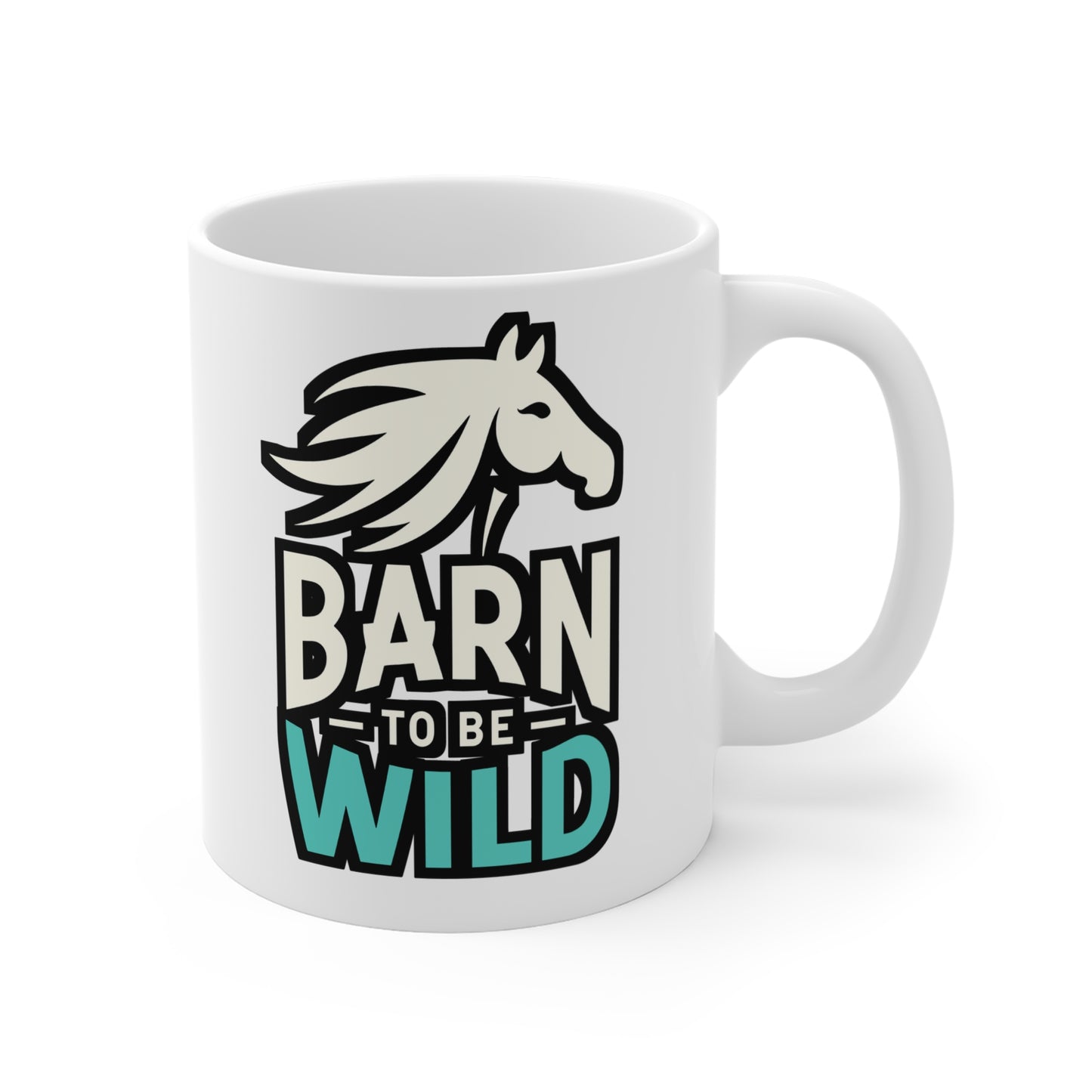 Barn To Be Wild - Horse Mug for Coffee 11oz. Horse Cup, White ceramic, Pasture Mug, Neigh Tea Cup - Horse Gift