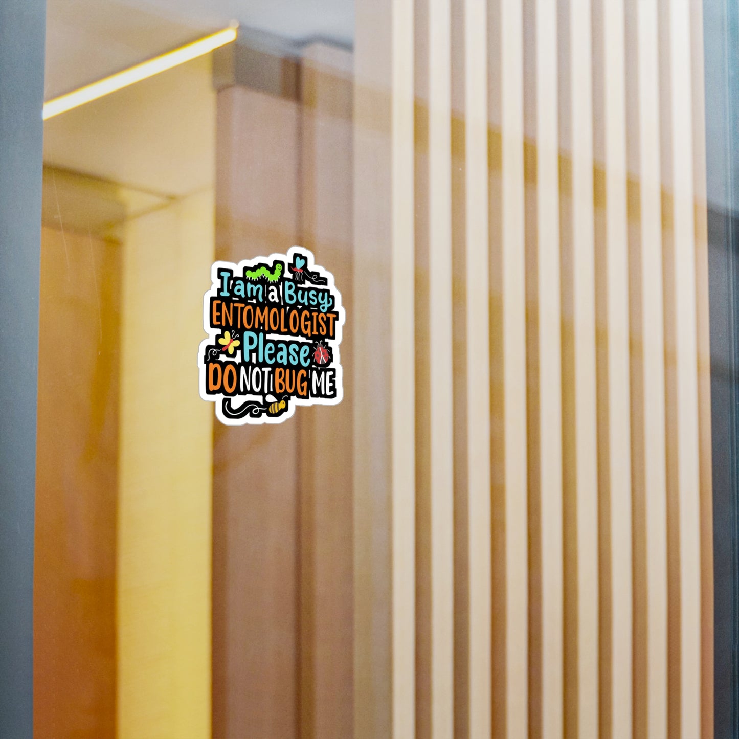 I Am Busy Entomologist Please Do Not Bug Me - Entomology Sticker for Laptop Sticker. Water Bottle Sticker, Vinyl Pin Decal - Entomology Gift