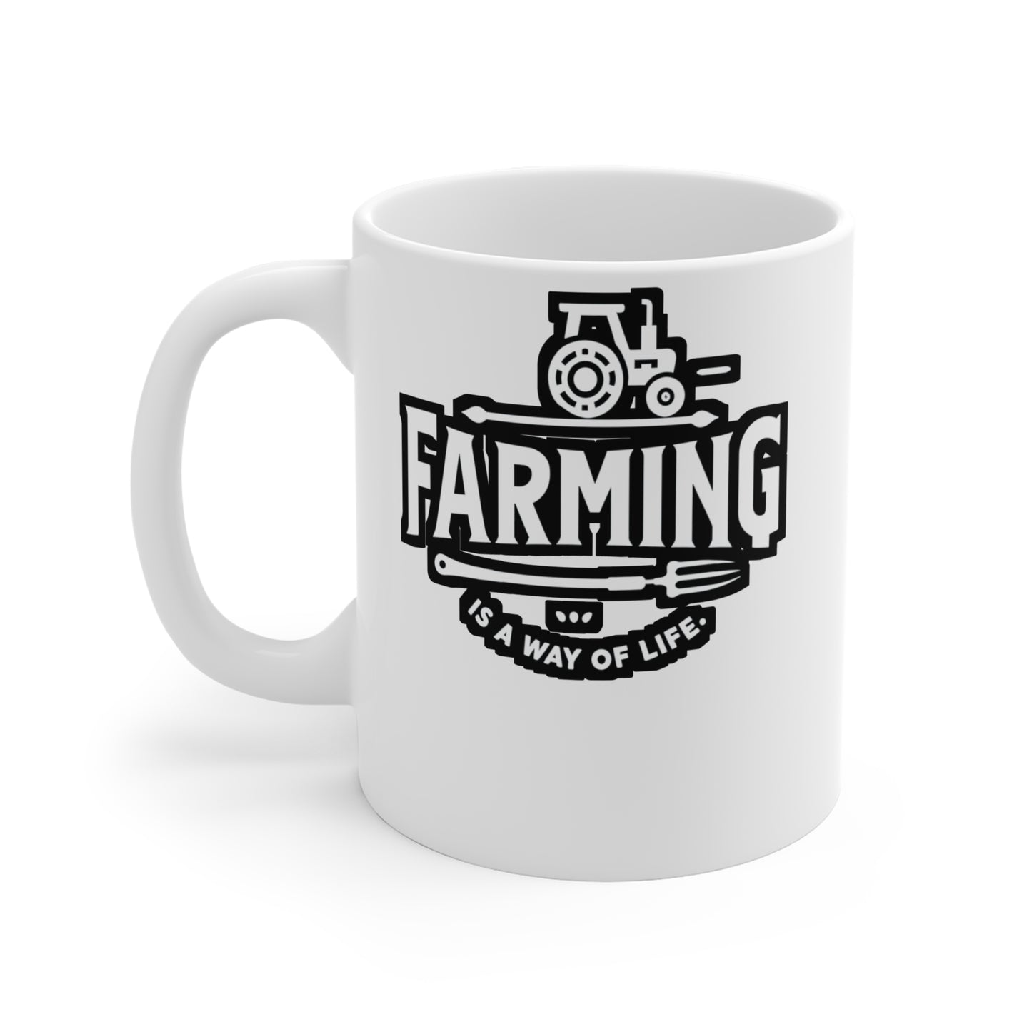 Farming is a Way of Life - Farmer Mug for Coffee 11oz. Farmer Cup, White ceramic, Tractor Mug, Livestock Tea Cup - Farmer Gift