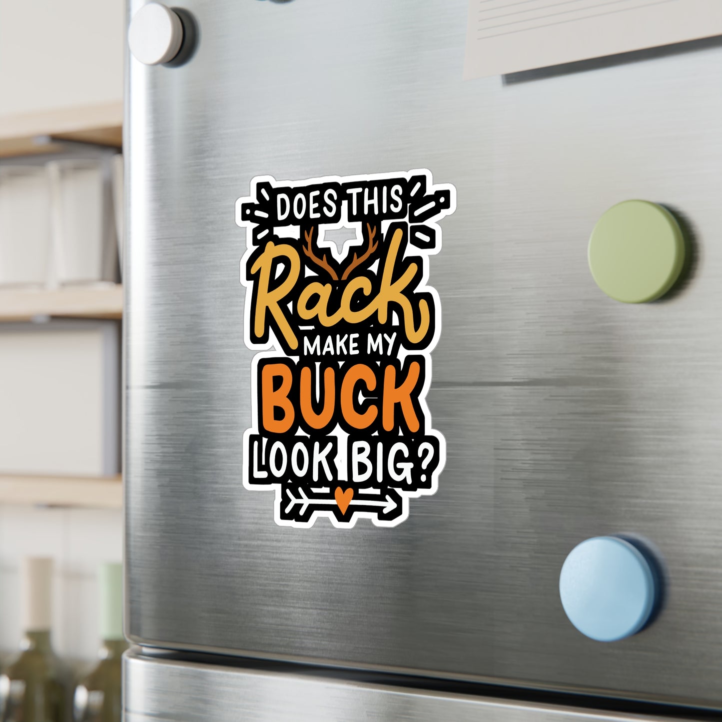 Does This Rack Make My Buck Look Big - Deer Sticker for Laptop Sticker. Water Bottle Sticker, Vinyl Venison Decal - Deer Gift