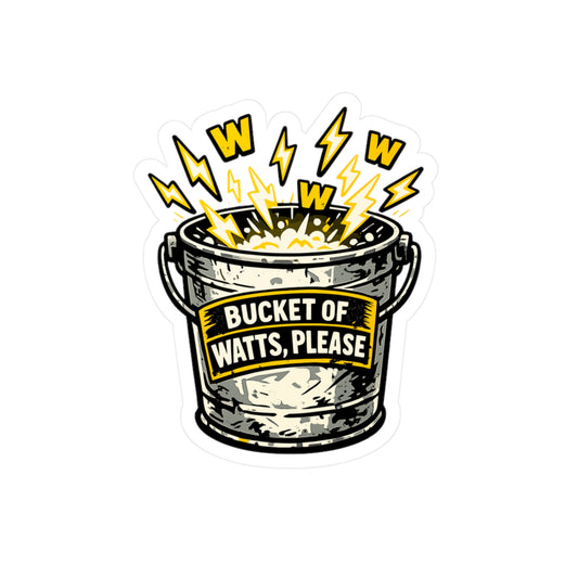 Electrician Sticker Bucket of Watts, Please Funny Cable Wire Design – Waterproof Vinyl sticker decals for Laptop, Water Bottle