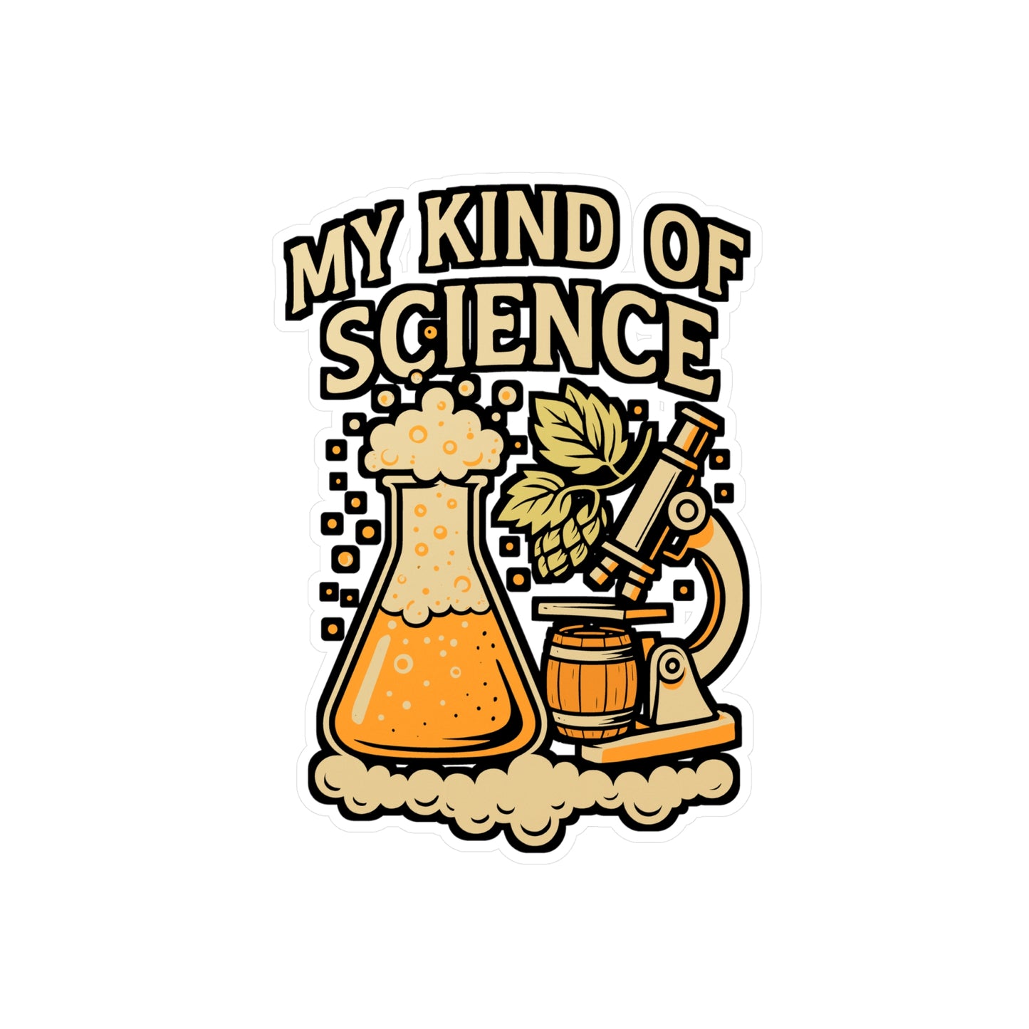 My Kind Of Science – Beer Sticker for Car, Laptop & Water Bottle | Vinyl Craft Beer Decal | Liquor Gift for Beer Lovers