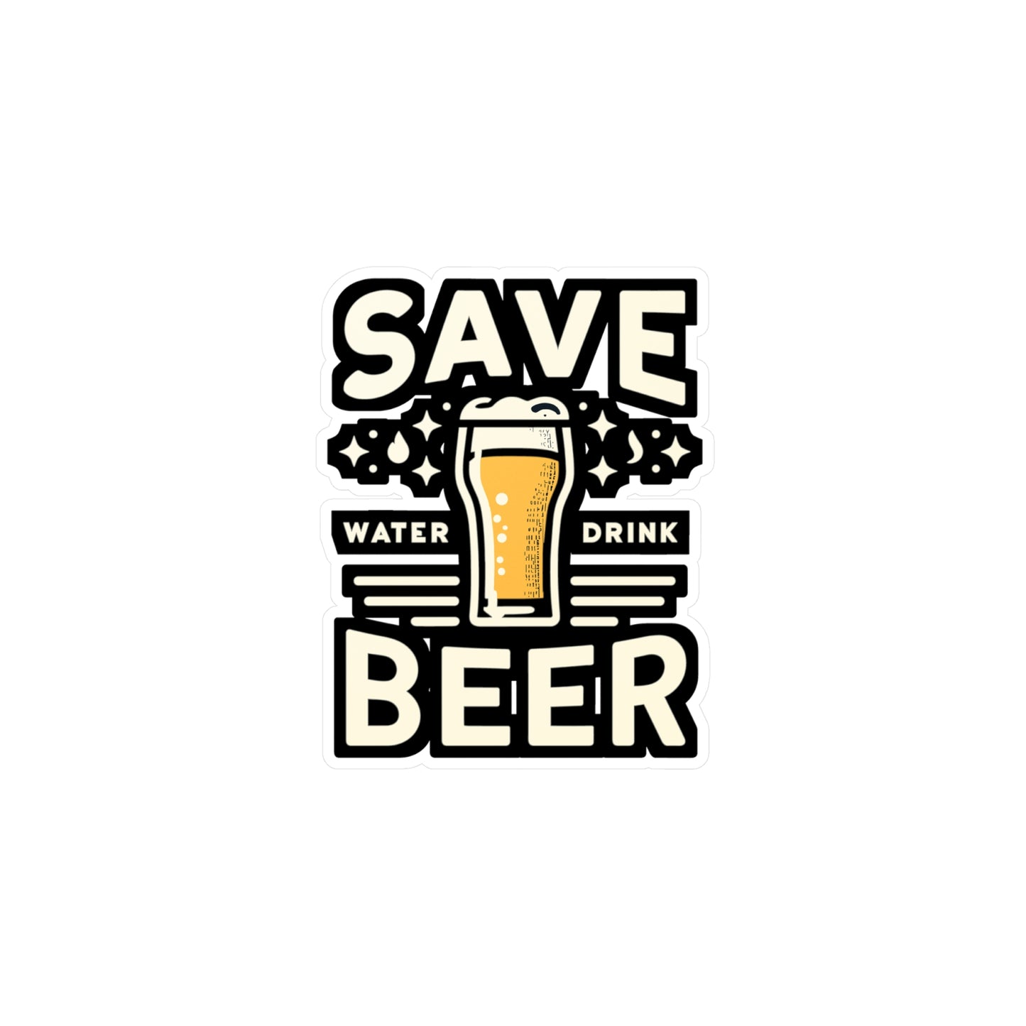 Save Water Drink Beer  - Craft-beer Sticker for Laptop Sticker. Water Bottle Sticker, Vinyl Virginia Decal - Craft-beer Gift