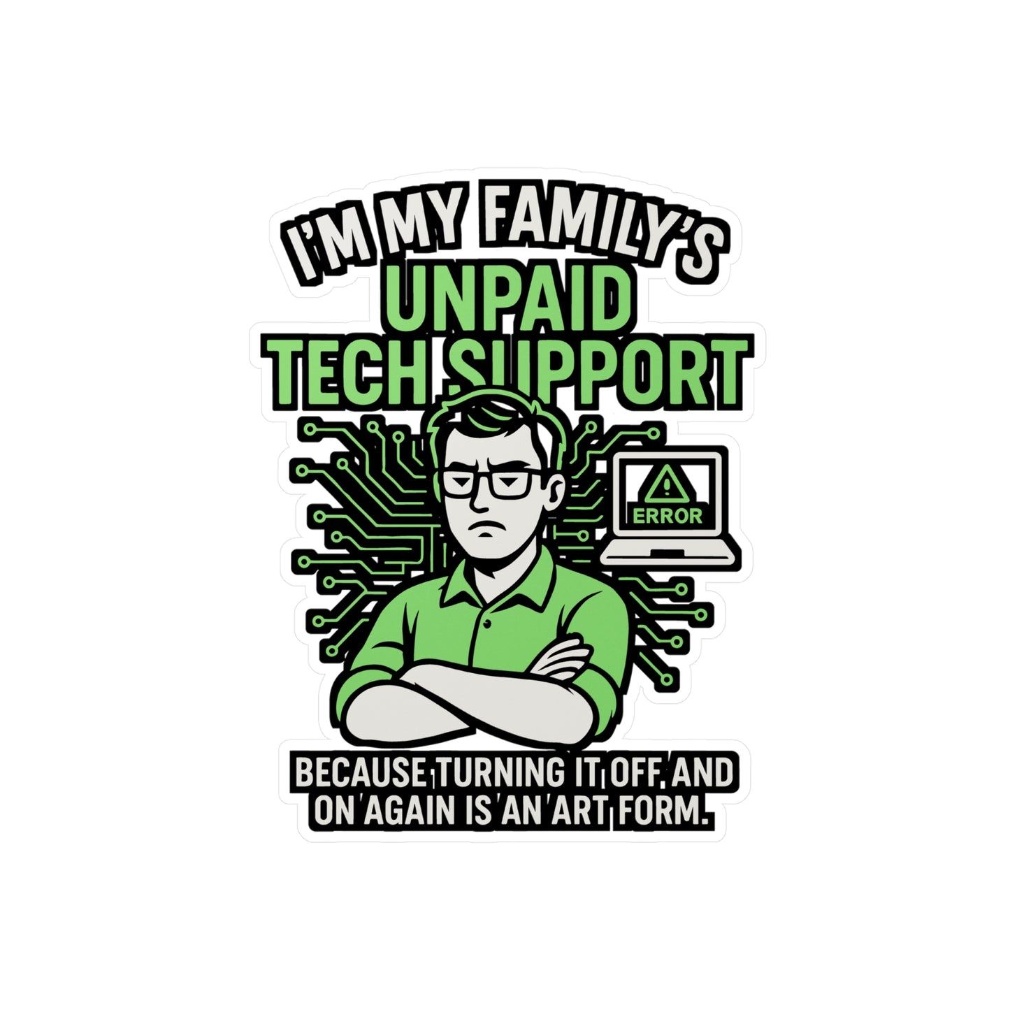 I'm My Family's Unpaid Tech Support – Funny Computer Sticker for Laptop or Water Bottle | IT Nerd Gift Vinyl Decal