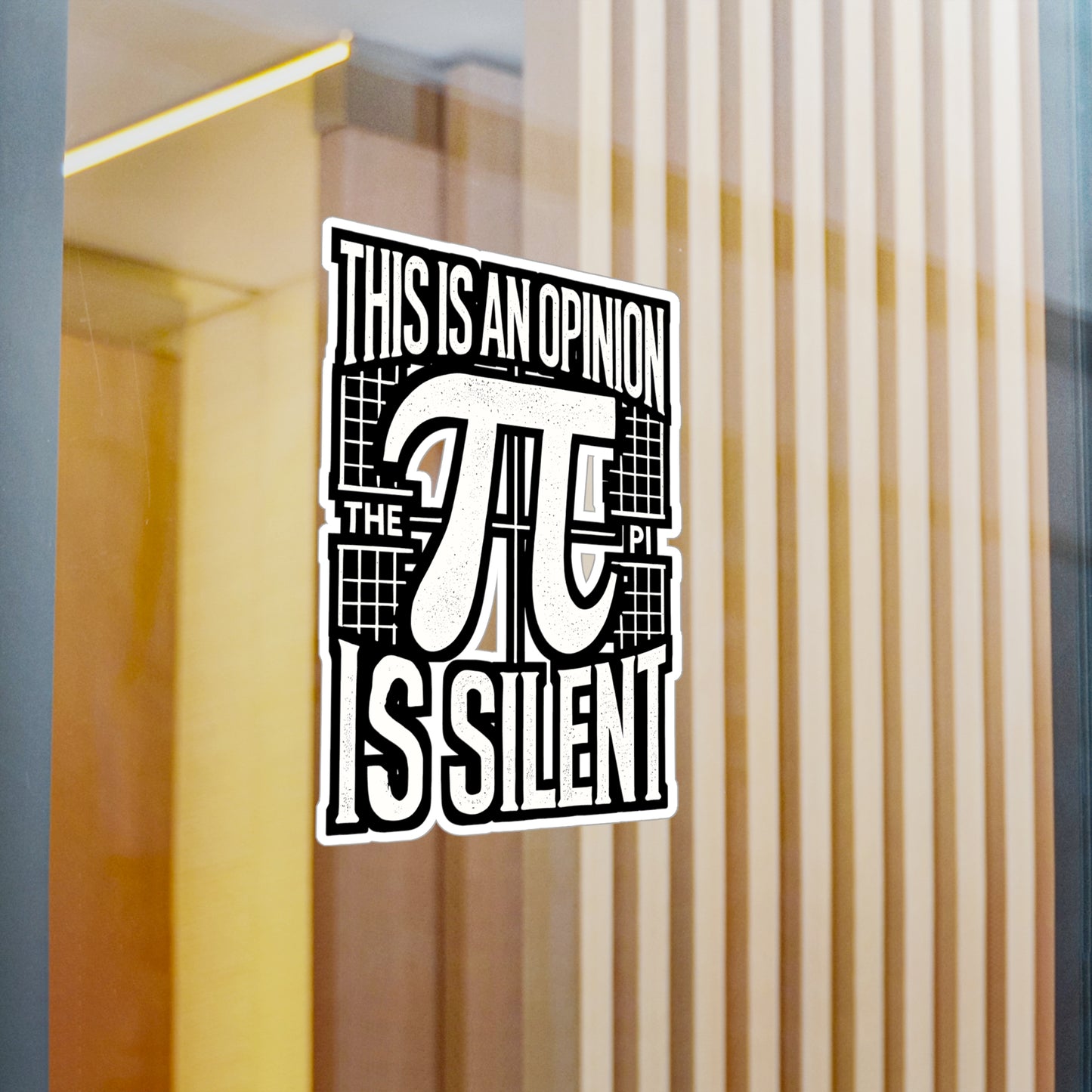 This Is An Opinion The Pi Is Silent - Math Sticker for Laptop Sticker. Water Bottle Sticker, Vinyl Pi Decal - Math Gift