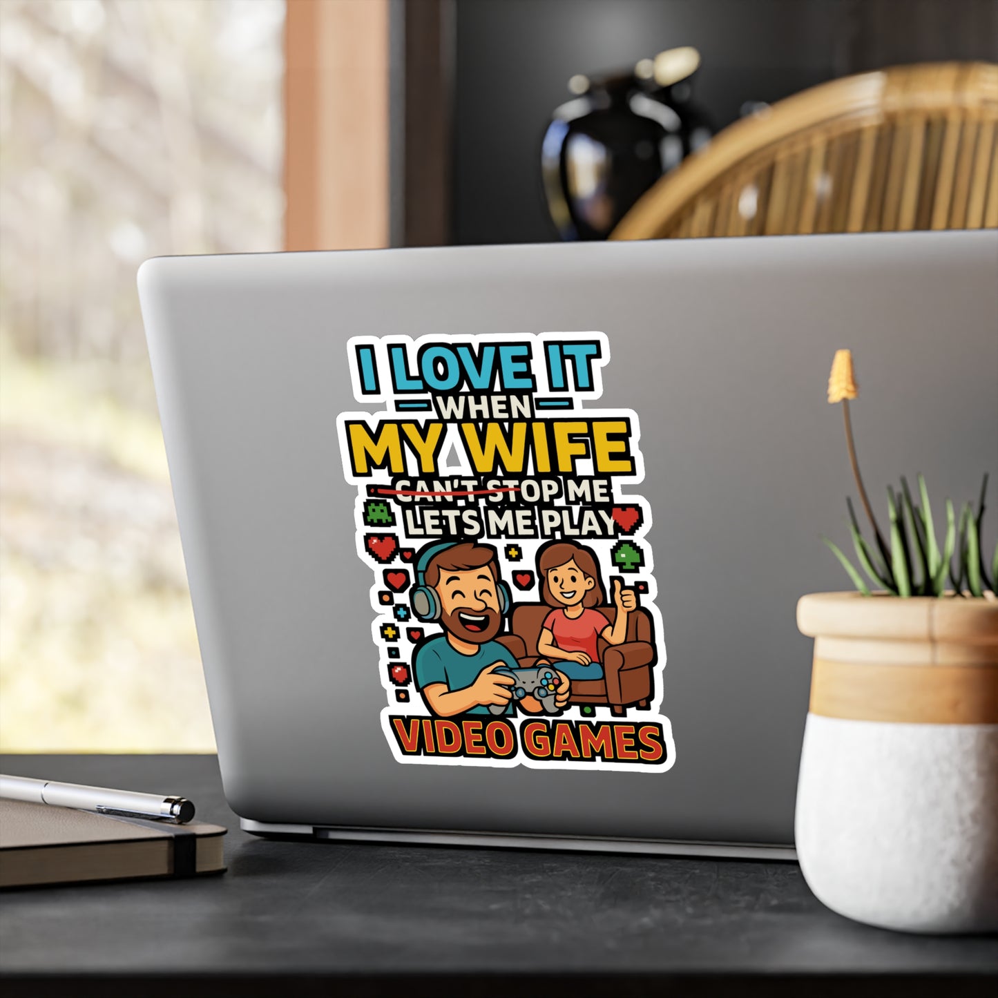 I Love It When My Wife Lets Me Play Video Games - Husband Sticker for Laptop, Water Bottle - Funny Gift for Gamers, Men, Husbands
