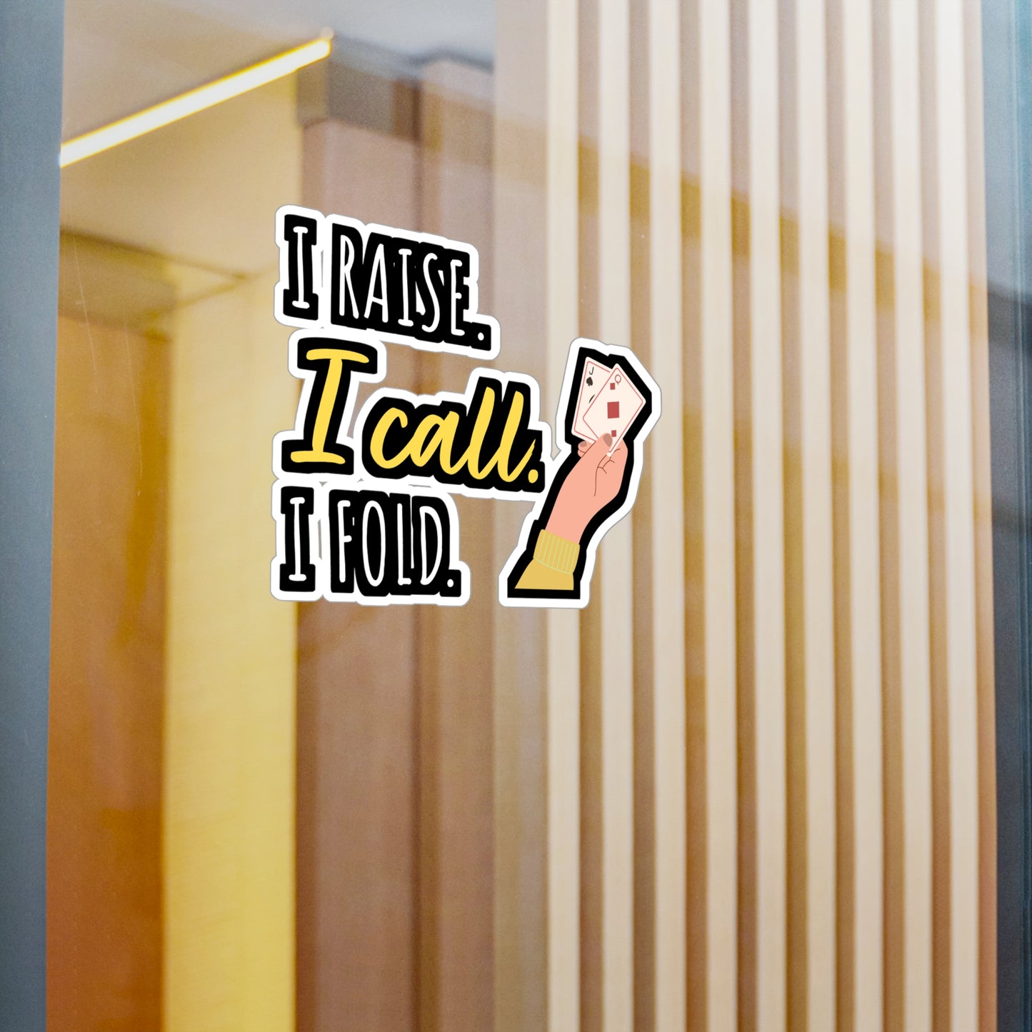 I Raise I Call I Fold - Poker Sticker for Car Window Laptop Sticker. Water Bottle Sticker, Vinyl Bluff Decal, Cashout Sticker - Poker Gift
