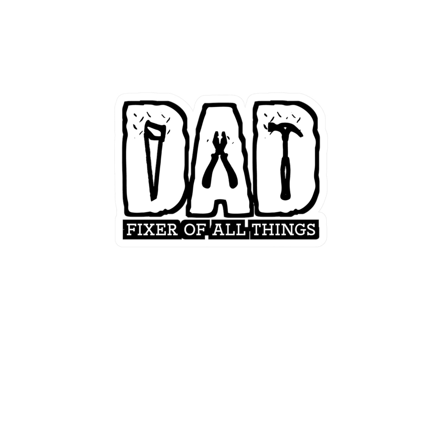 Dad - Fixer Of All Things - Carpenter Sticker for Laptop Sticker. Water Bottle Sticker, Vinyl Woodworker Decal - Carpenter Gift