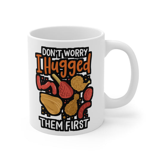 Don't Worry I Hugged Them First - Butcher Mug for Coffee 11oz. Butcher Cup, White ceramic, Beef Mug, Veal Tea Cup - Butcher Gift