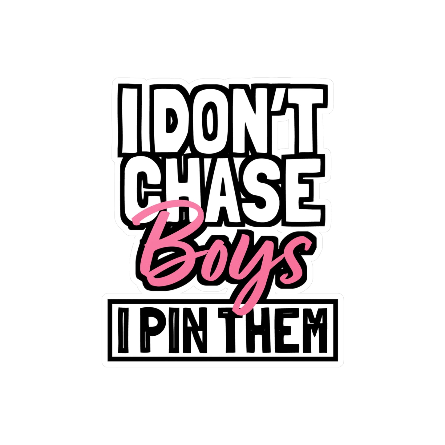 I Don't Chase Boys I Pin Them - Wrestle Sticker for Laptop Sticker. Water Bottle Sticker, Vinyl Wrestling Decal - Wrestle Gift