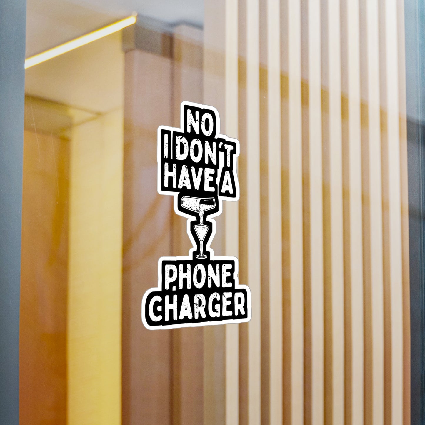No I Don't Have A Phone Charger - Bartender Sticker for Window Laptop Sticker. Water Bottle Sticker, Vinyl Tip Decal - Bartender Gift