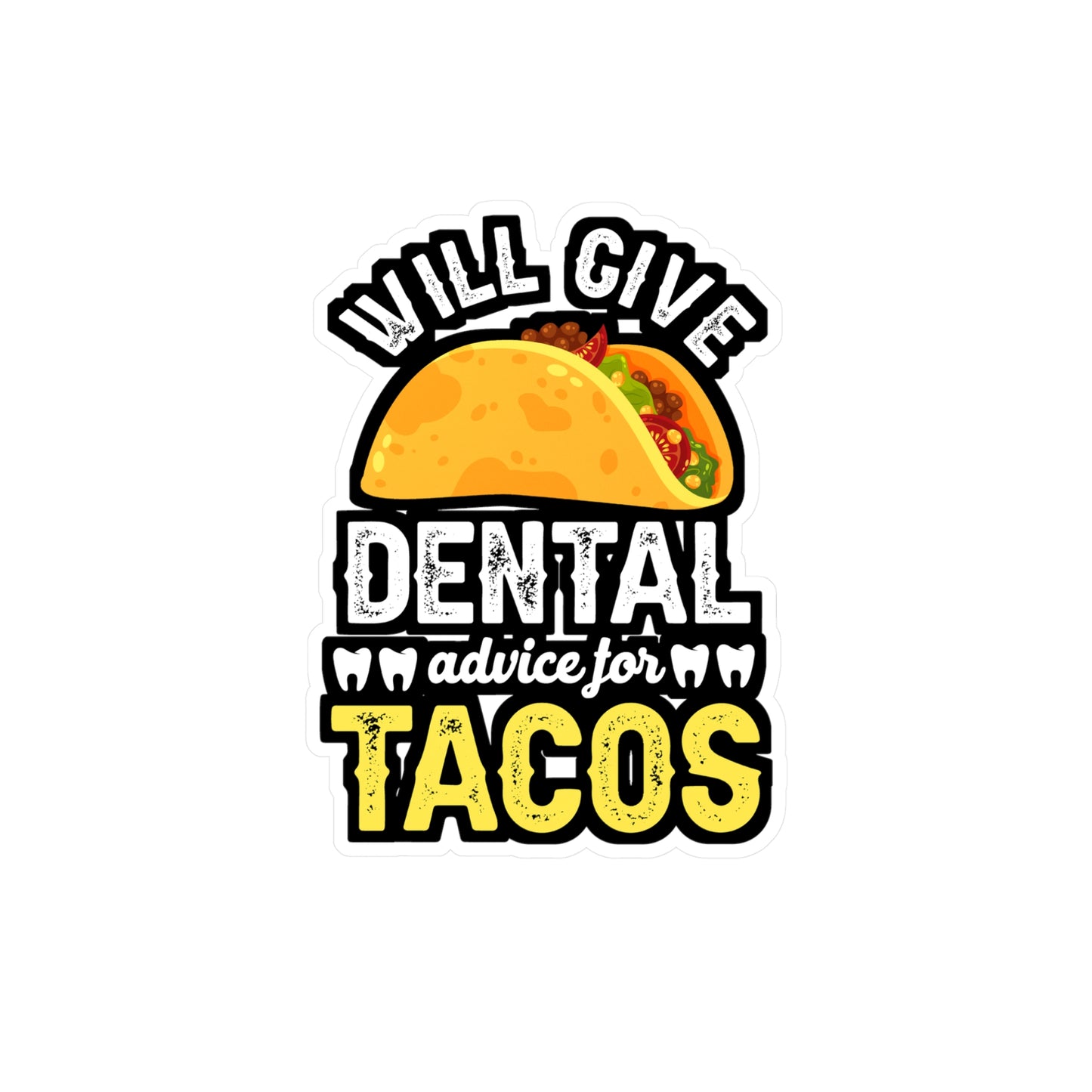 Will give dentail advice for tacos - Dentist Sticker for Laptop Sticker. Water Bottle Sticker, Vinyl Teeth Decal - Dentist Gift