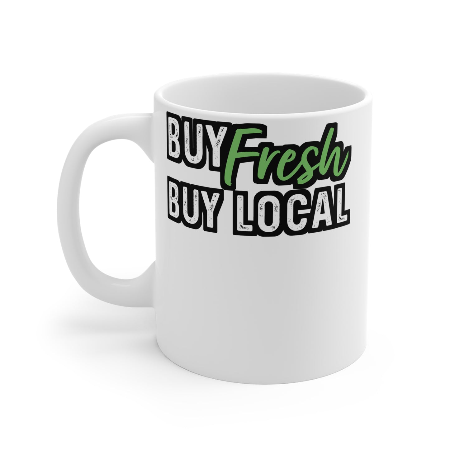 Buy Fresh, Buy Local - Farmer Mug for Coffee 11oz. Farmer Cup, White ceramic, Tractor Mug, Livestock Tea Cup - Farmer Gift