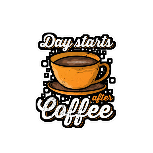 Day starts after Coffee - Coffee Sticker for Laptop Sticker. Water Bottle Sticker, Vinyl Cappuccino Decal - Coffee Gift