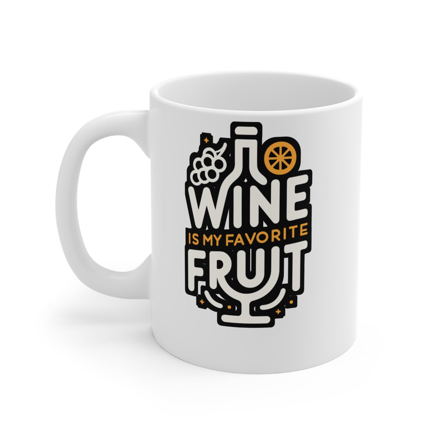 Wine is my favorite fruit - Drinking Mug for Coffee 11oz. Drinking Cup, White ceramic, Wine Mug, Alcohol Tea Cup - Drinking Gift