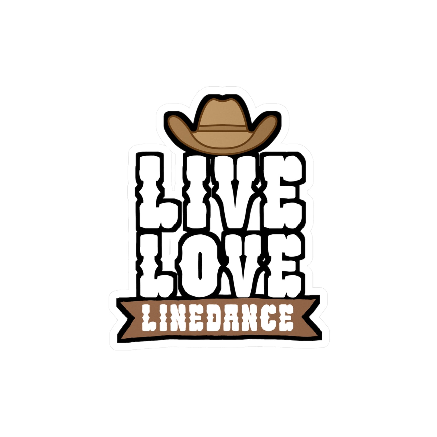 Live love linedance - Cowboy hat Sticker for Wall, Laptop, Window, Truck, Car Cowboy hat Gift Vinyl Step Decal Sticker