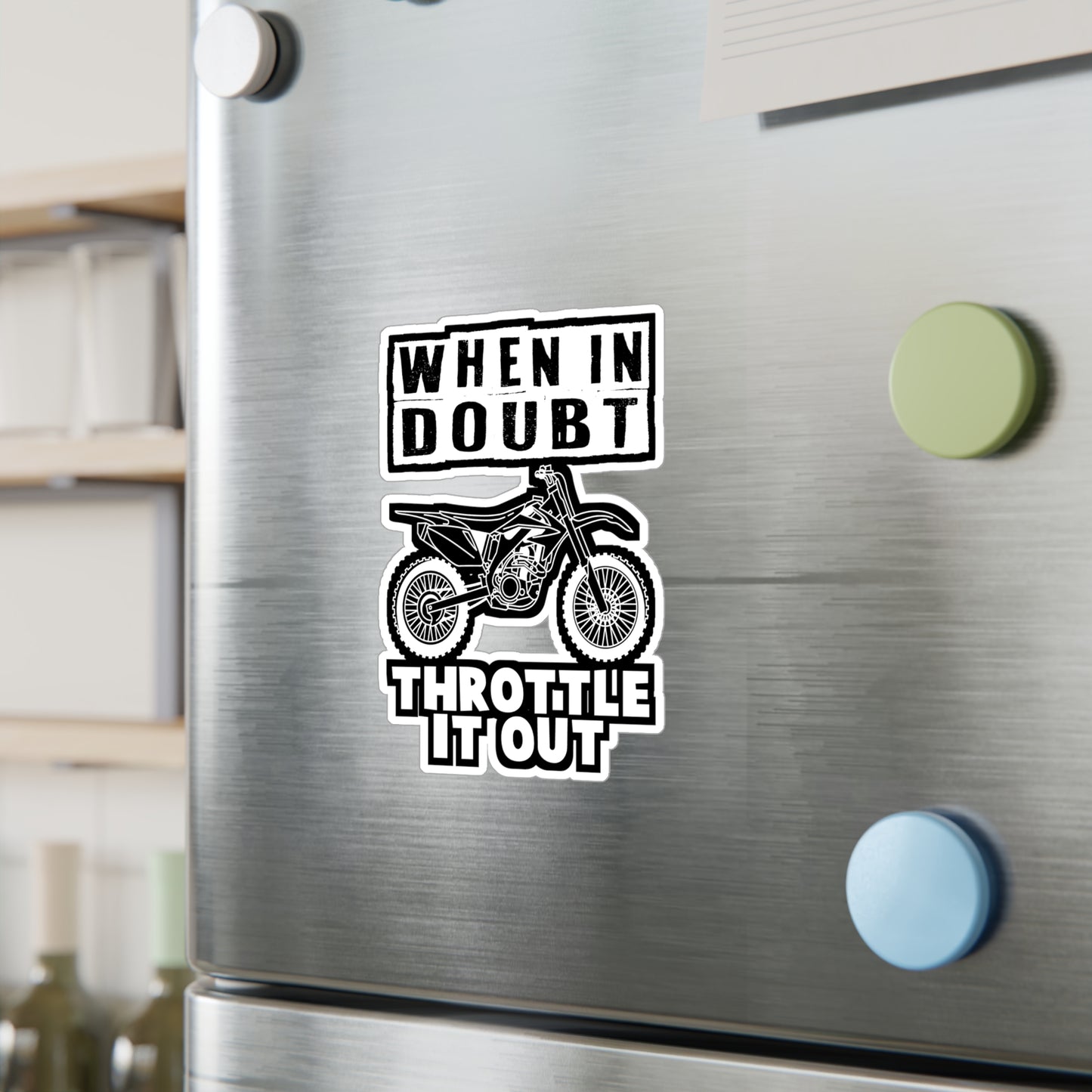 When In Doubt - Dirt bike Sticker for Car Window Laptop Sticker. Water Bottle Sticker, Vinyl Dirt biker Decal, Mx Sticker - Dirt bike Gift