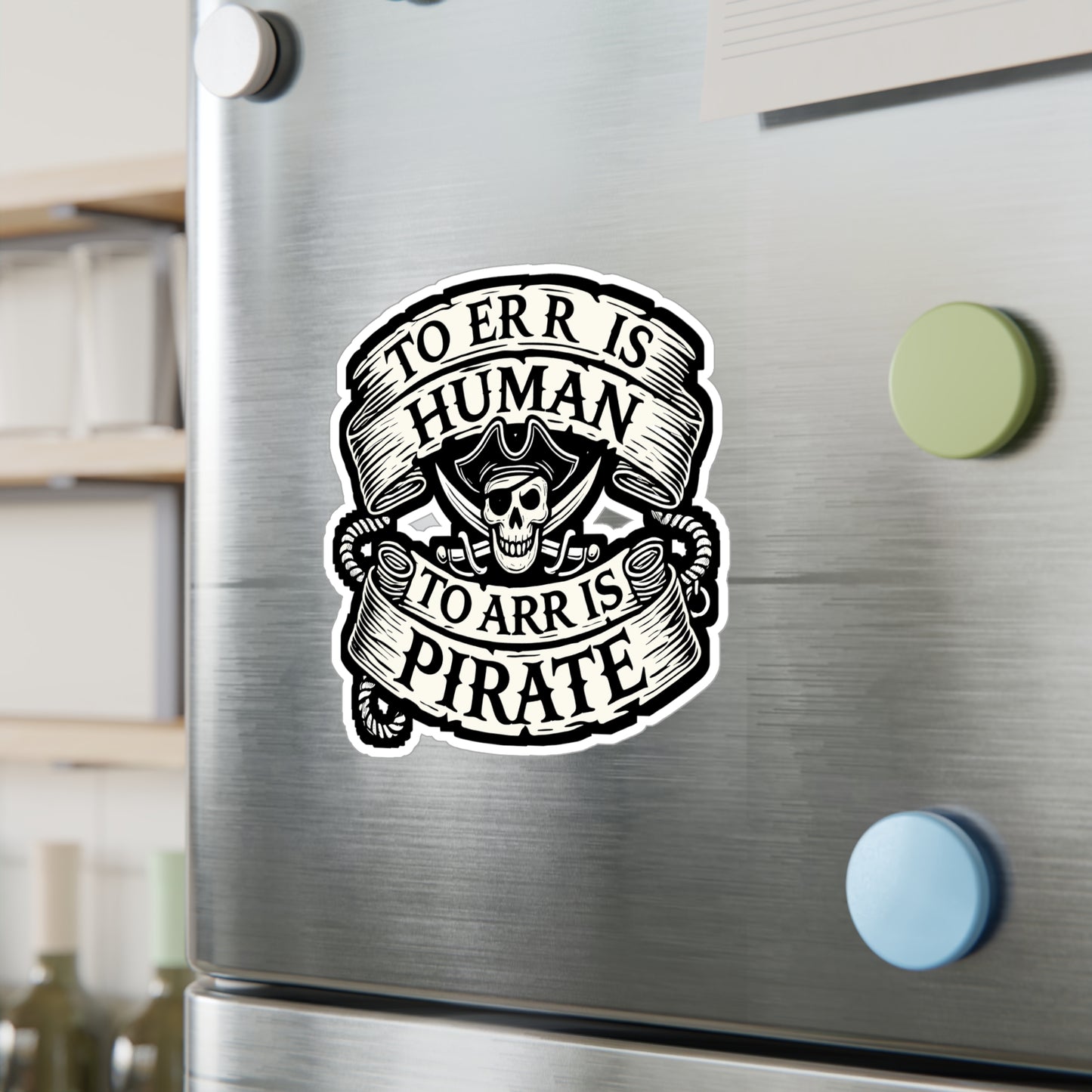 To ERR Is Human To ARR Is Pirate - Pirate Sticker for Laptop Sticker. Water Bottle Sticker, Vinyl Booty Decal - Pirate Gift