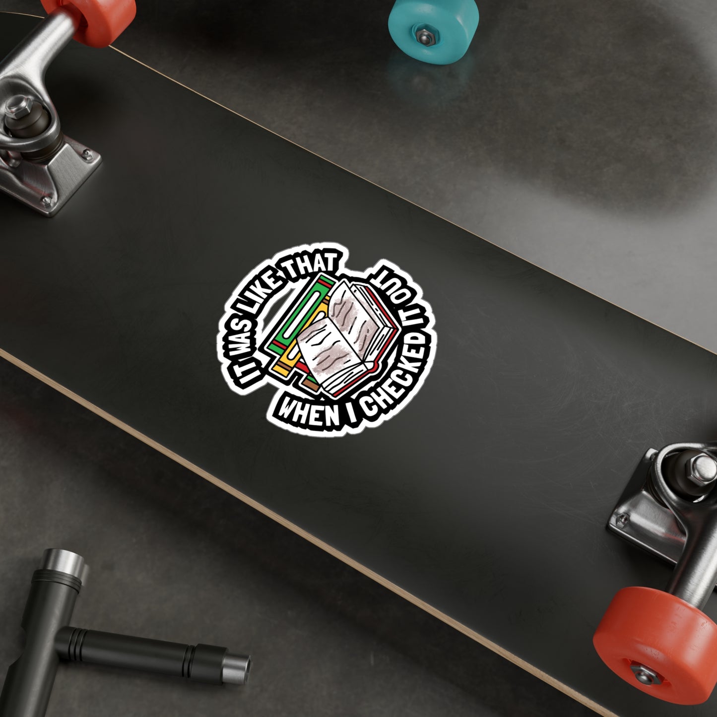 It Was Like That When I Checked It Out - Librarian Sticker for Laptop Sticker. Water Bottle Sticker, Vinyl Books Decal - Librarian Gift