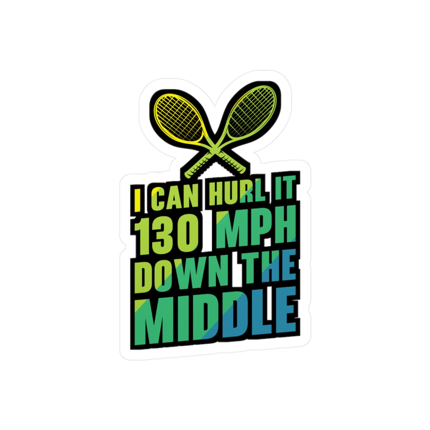 I Can Hurl It 130 mbh - Padel Sticker for Laptop Sticker. Water Bottle Sticker, Vinyl Padel court Decal - Padel Gift