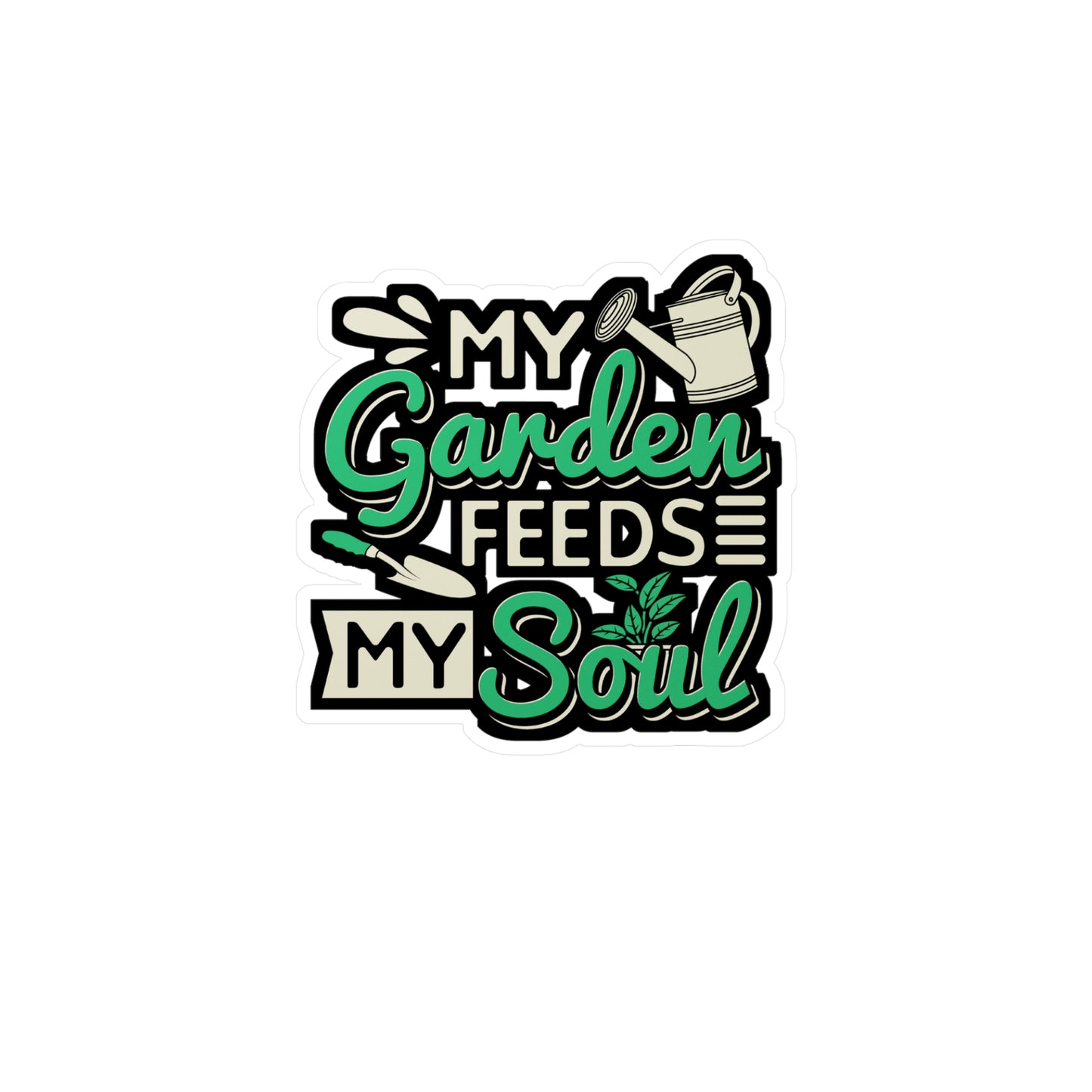 My Garden Feeds My Soul - Gardening Sticker for Laptop Sticker. Water Bottle Sticker, Vinyl Greenhouse Decal - Gardening Gift