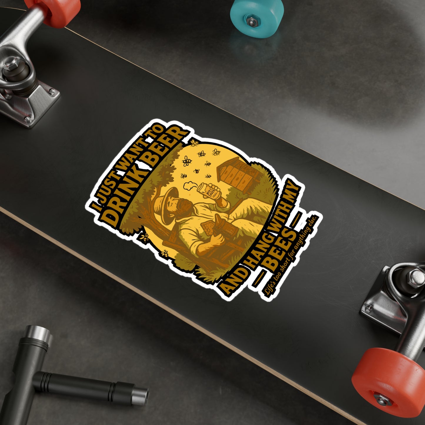 I Just Want To Drink Beer And Hang With My Bees - Beekeeping Sticker for Laptop, Water Bottle, Gifts for Beekeepers, Funny Bee Lover Decor