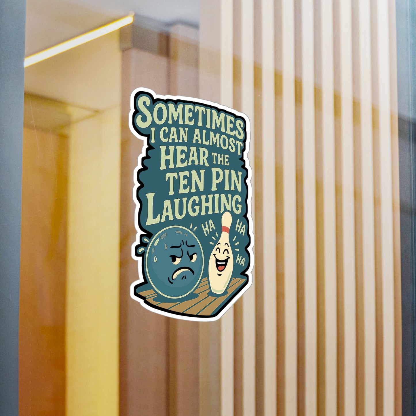 Bowling Sticker Decals – "Sometimes I Can Almost Hear The Ten Pin Laughing" – Vinyl Waterproof Bowling Pins Design for Laptop, Water Bottle, Alley Decor