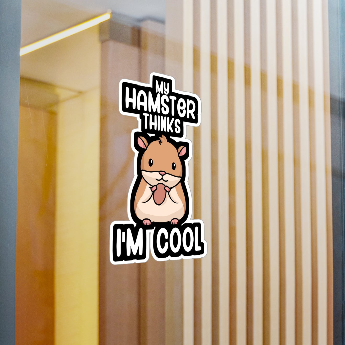 My hamster thinks im cool - Hamster Sticker for Wall, Laptop, Window, Truck, Car Hamster Gift Vinyl Hamster gift Decal Sticker