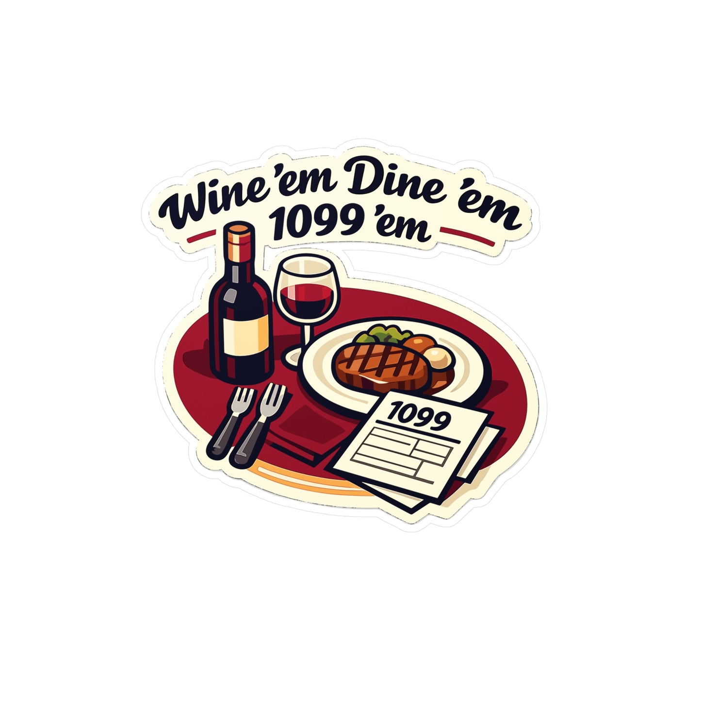 Accountant Sticker Wine ’em Dine ’em 1099 ’em Funny Decals Waterproof Vinyl for Laptop Water Bottle, Spreadsheet Balance Amortization Humor