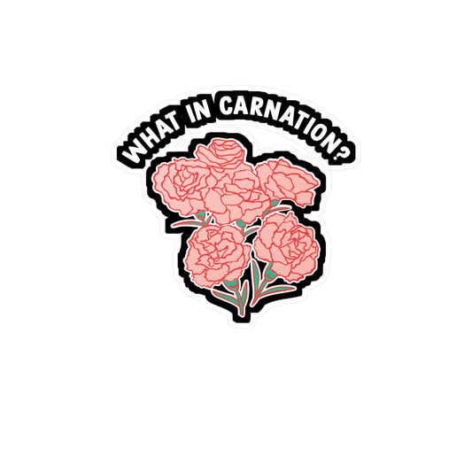 What In Carnation Gardening | Carnation Sticker | Florists Decals | Gardening Laptop Sticker | Carnation Gift | Florists Gift