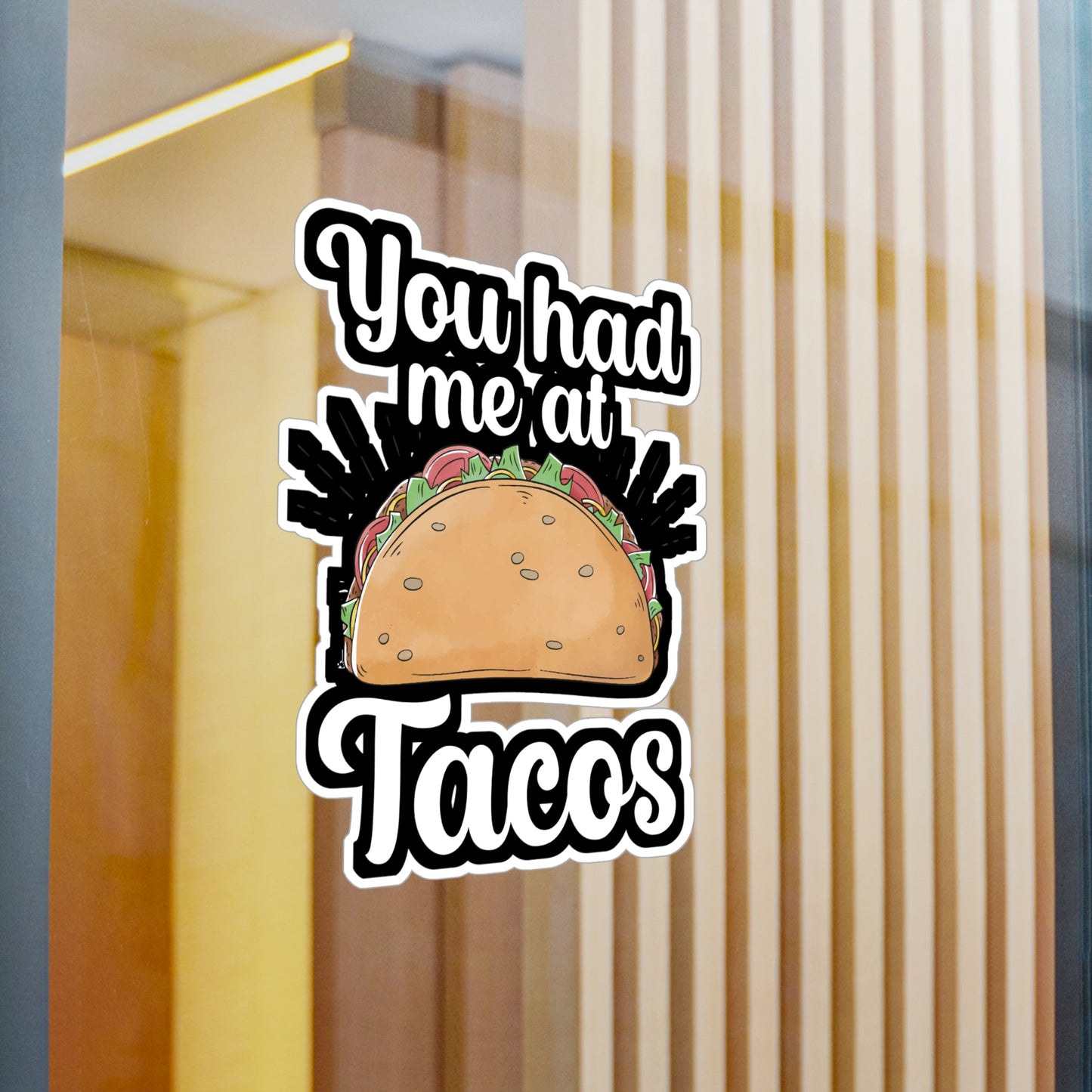 You had me at Tacos - Taco Sticker for Wall, Laptop, Window, Truck, Car Taco Gift Vinyl Tacos Decal Sticker