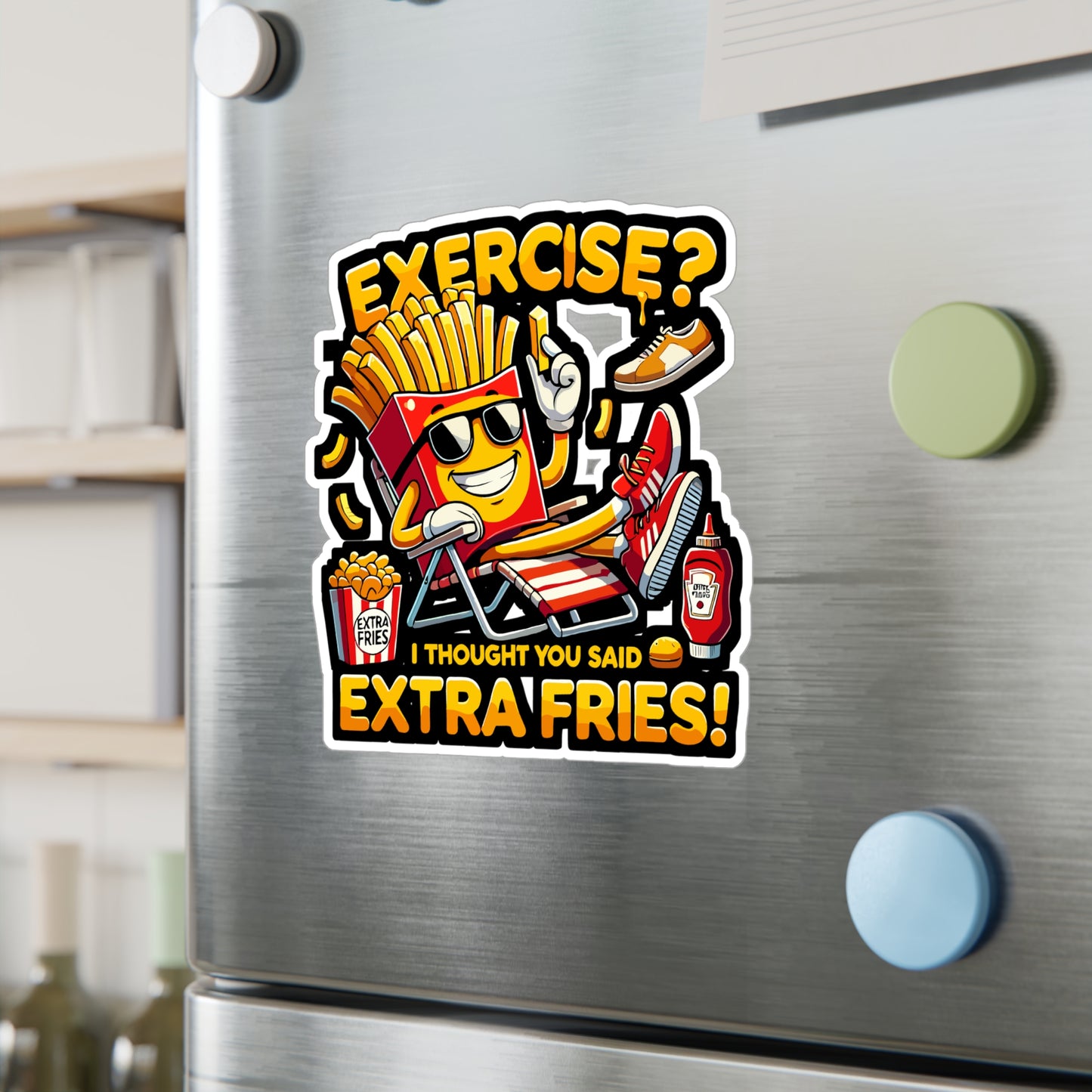 Exercise I Thought You Said Extra Fries - Exercise joke Sticker for Laptop Sticker. Water Bottle Sticker, Vinyl Extra fries humor Decal - Exercise joke Gift