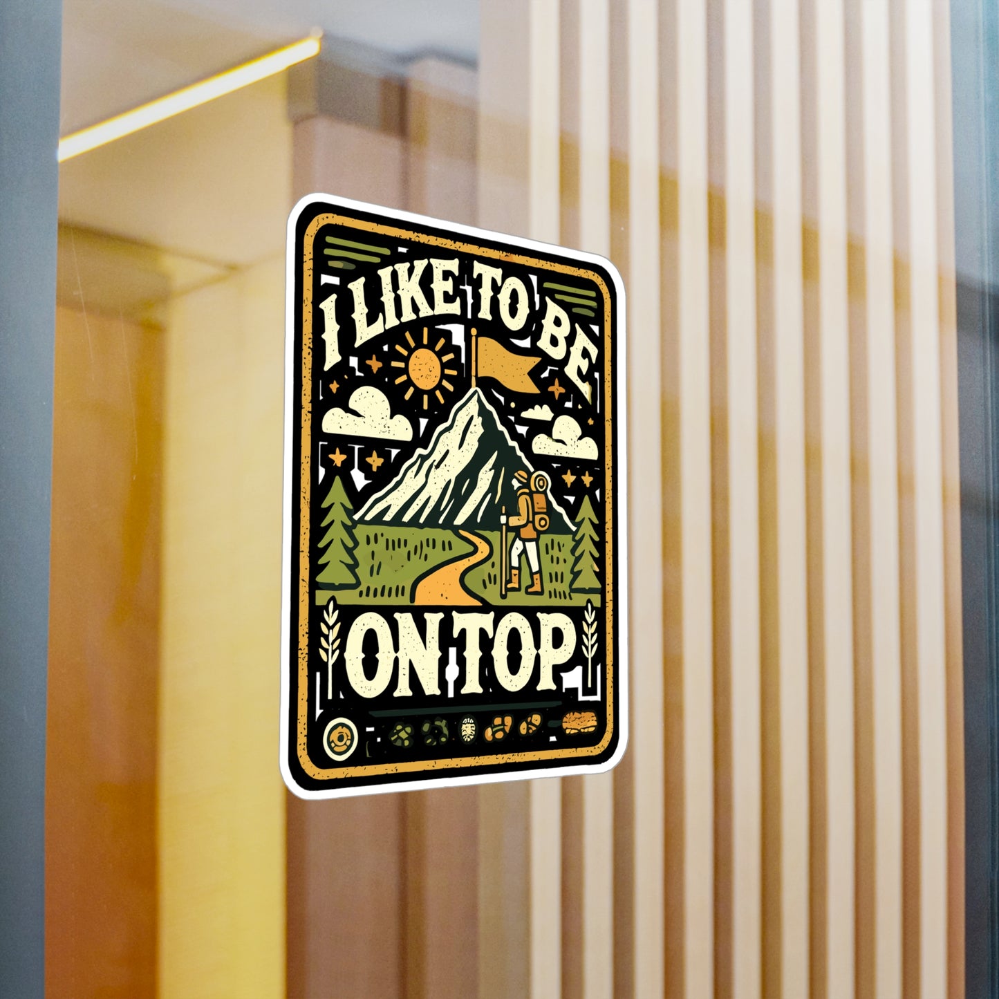 I Like To Be On Top - Hiking Sticker for Laptop Sticker. Water Bottle Sticker, Vinyl Adventure Decal - Hiking Gift