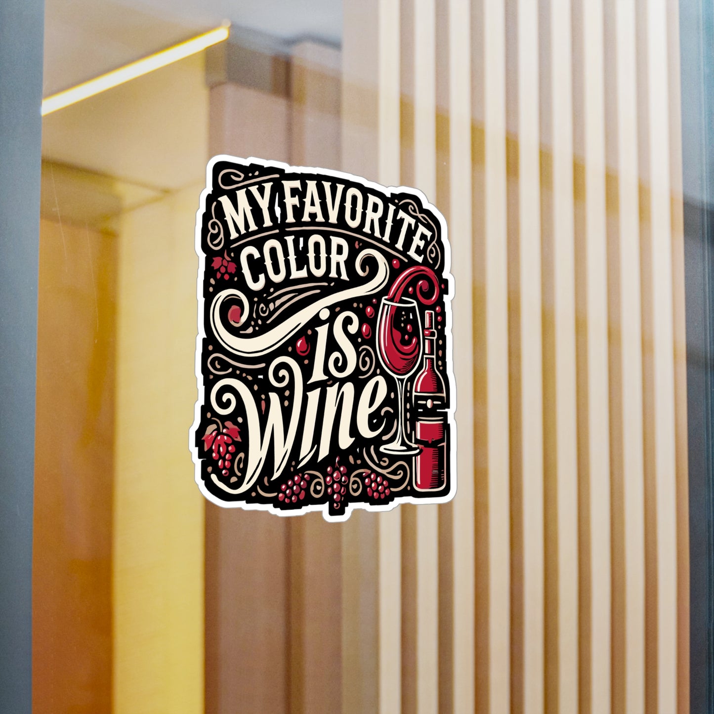 My Favorite Color Is Wine - Wine Sticker for Car Window Laptop Sticker. Water Bottle Sticker, Vinyl Liquor Decal, Booze Sticker - Wine Gift