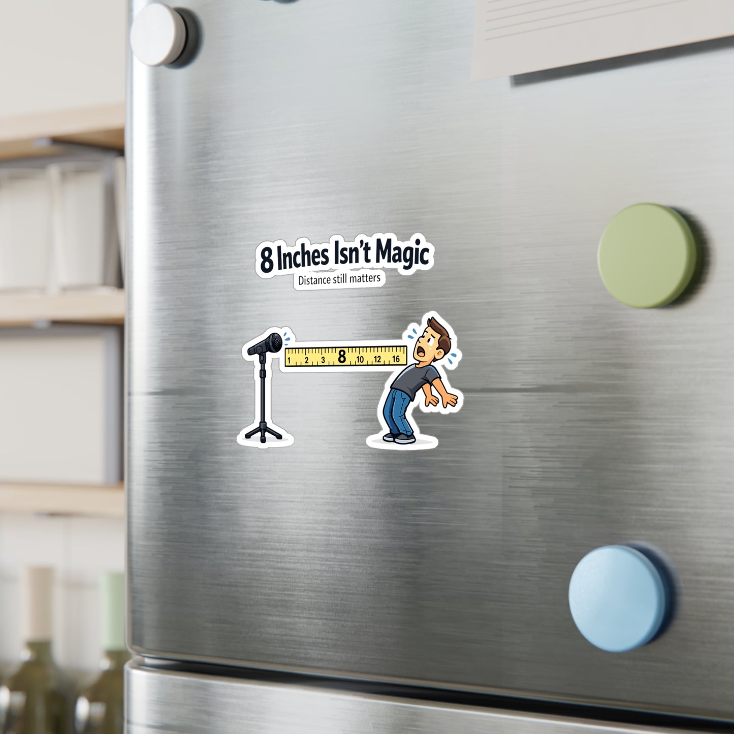 Audio Engineer Sticker "8 inches Isn’t Magic" Funny Monitor Sound Engineer Vinyl Decals Waterproof for Laptop Water Bottle