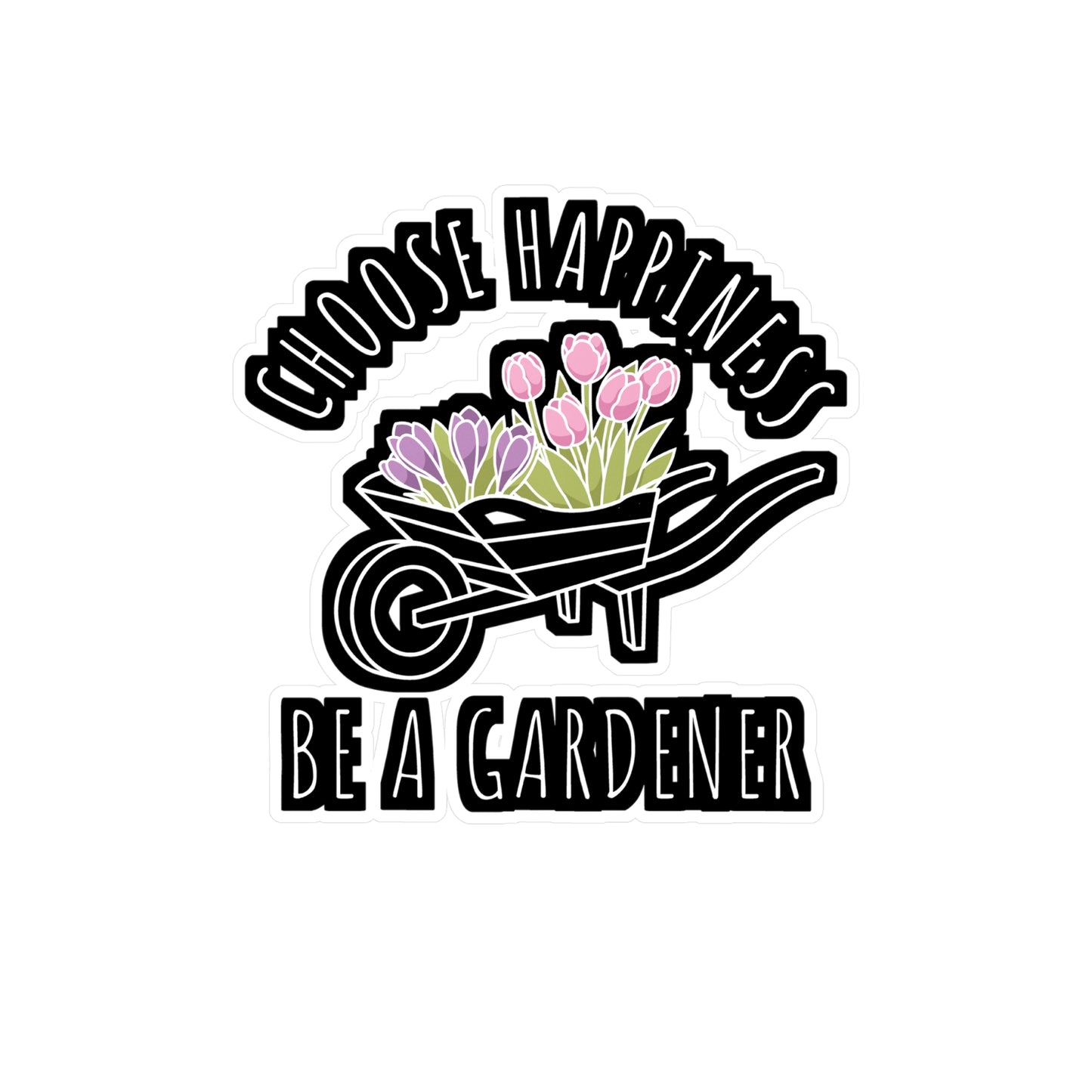 Choose Happiness Be A Gardener | Gardening Sticker | Compost Decals | Herbs Laptop Sticker | Gardening Gift | Compost Gift