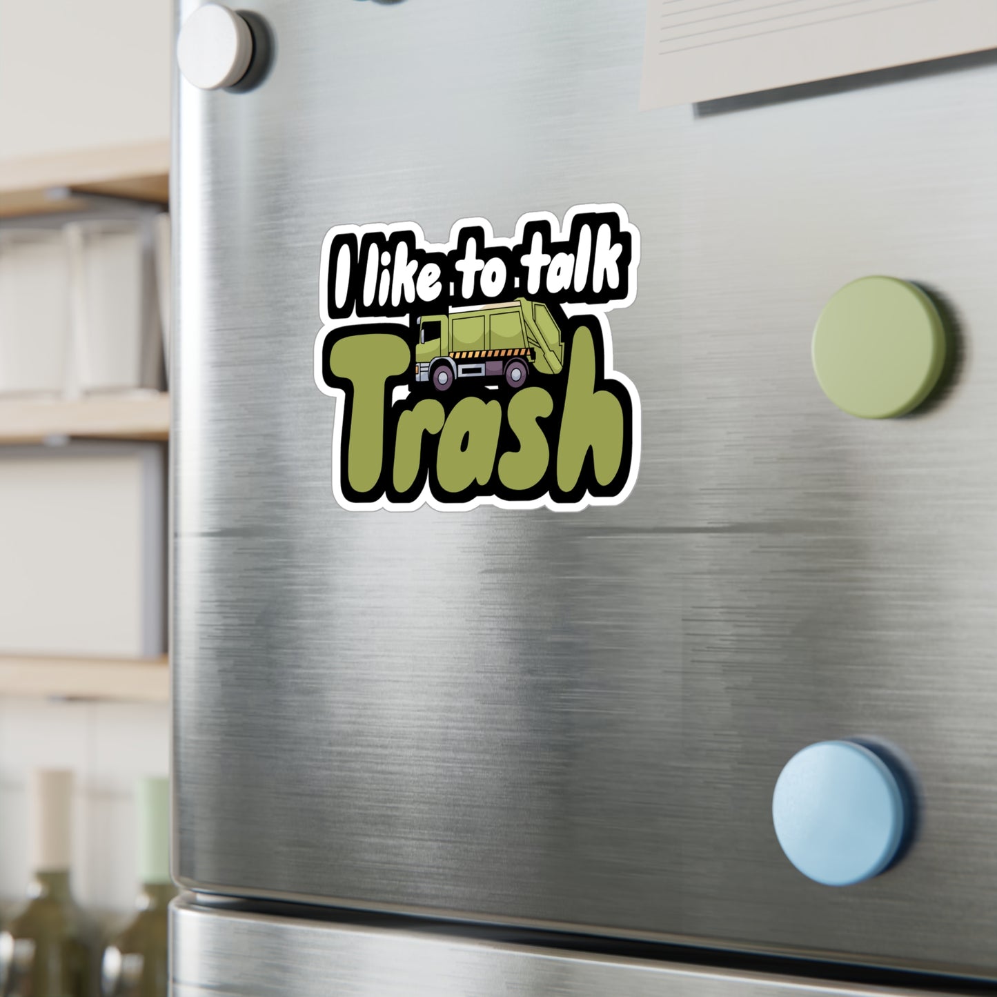I like to talk trash - Garbage Sticker for Wall, Laptop, Window, Truck, Car Garbage Gift Vinyl Truck Decal Sticker