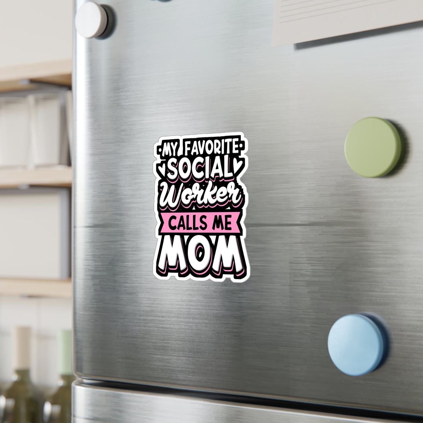 My Favorite Social Worker Calls Me Mom - Social-worker Sticker for Laptop Sticker. Water Bottle Sticker, Vinyl Volunteer Decal - Social-worker Gift