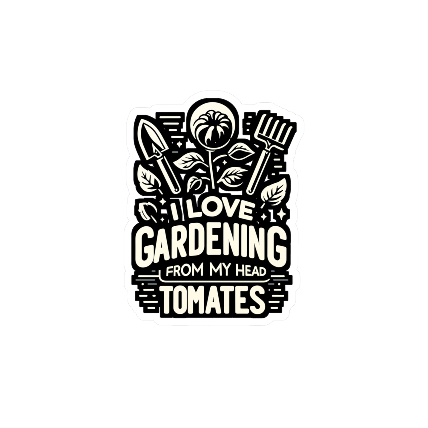 I Love Gardening From My Head Tomatoes - Gardening Sticker for Laptop Sticker. Water Bottle Sticker, Vinyl Landscaper Decal - Gardening Gift