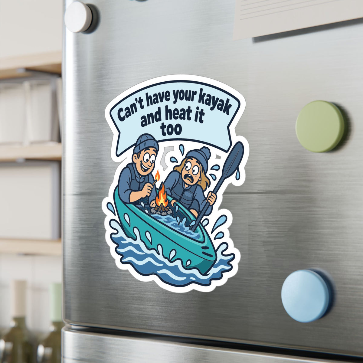 Kayak Sticker - Can’t Have Your Kayak and Heat It Too - Funny Kayaking and Rowing Decals for a Kayaker’s Laptop or Water Bottle