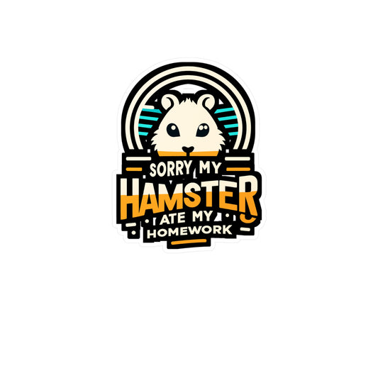 Sorry My Hamster Ate My Homework  - Hamster Sticker for Window Laptop Sticker. Water Bottle Sticker, Vinyl Guinea pig Decal - Hamster Gift