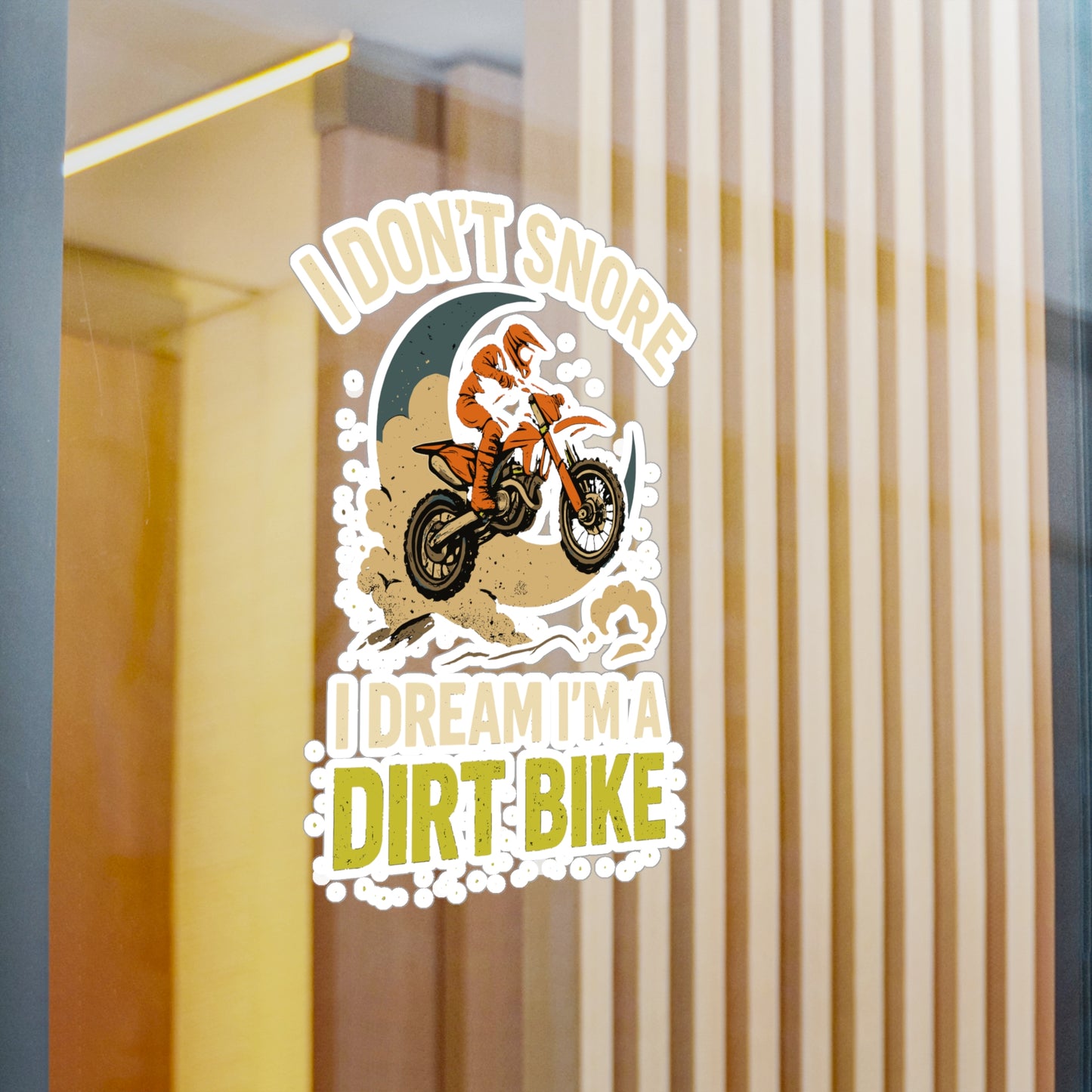 I Don't Snore I Dream I'm A Dirt Bike - Dirt Bike Sticker for Laptop, Water Bottle – Funny Gift for Motocross Riders