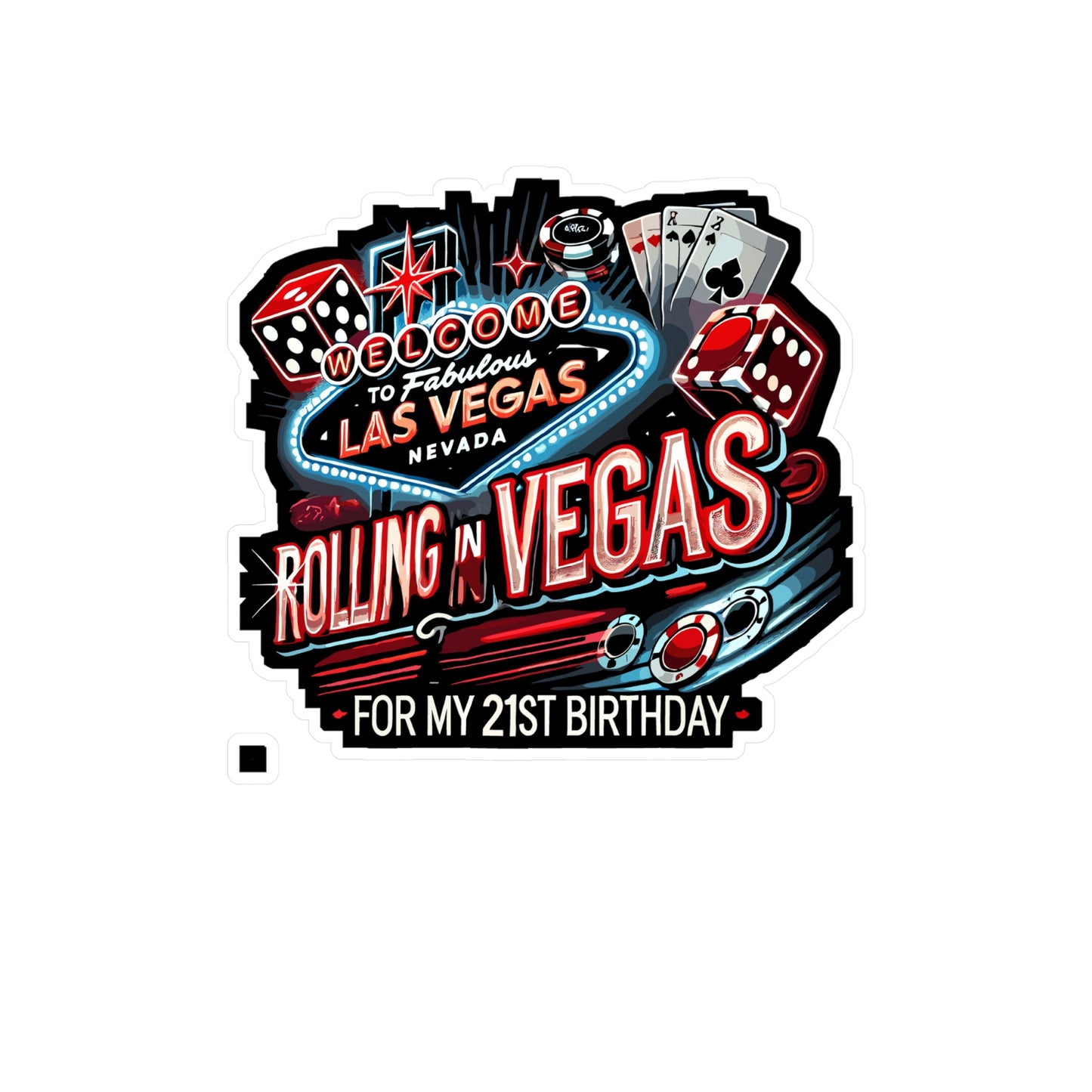 Rolling In Vegas For My 21st Birthday - Las Vegas Sticker for Laptop Sticker. Water Bottle Sticker, Vinyl 21st birthday Decal - Las Vegas Gift