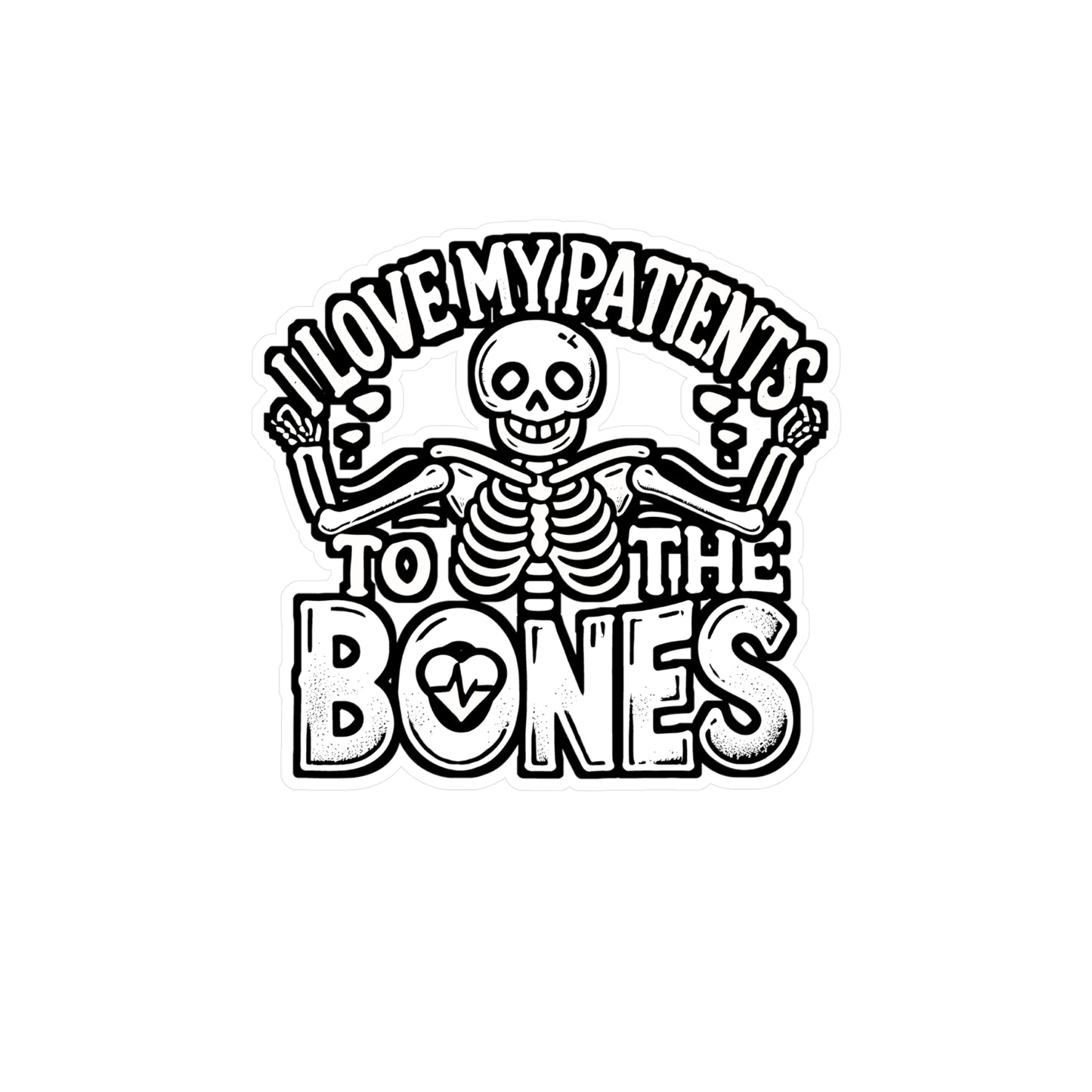 I Love My Patients To The Bones – Chiropractor Sticker for Laptop or Water Bottle | Vinyl Chiropractic Decal | Gift for Chiropractors